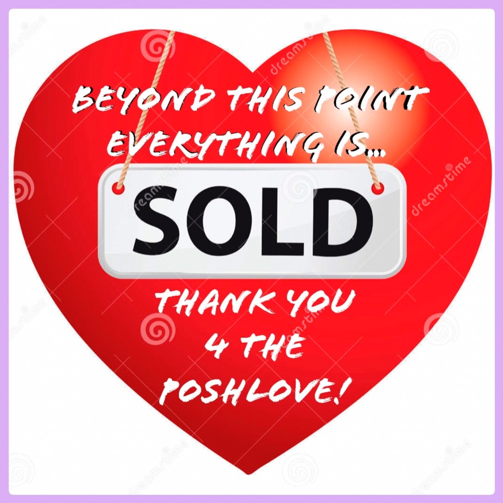 ALL ITEMS “SOLD” BEYOND THIS POINT ~ THANK YOU!